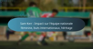 Read more about the article Sam Kerr : Impact sur l’équipe nationale féminine, buts internationaux, héritage
