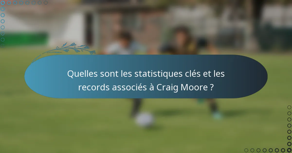 Quelles sont les statistiques clés et les records associés à Craig Moore ?