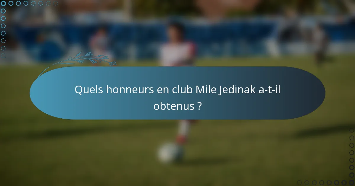 Quels honneurs en club Mile Jedinak a-t-il obtenus ?