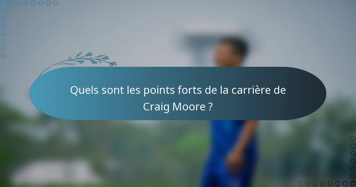 Quels sont les points forts de la carrière de Craig Moore ?