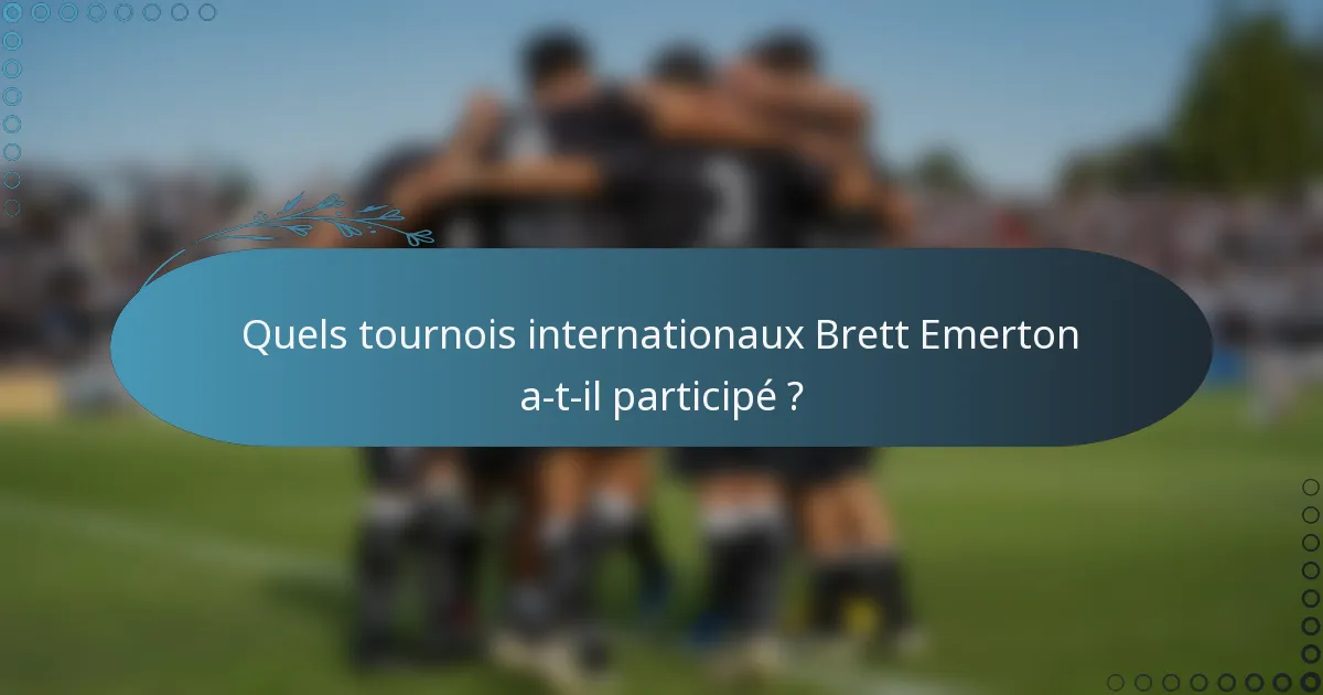 Quels tournois internationaux Brett Emerton a-t-il participé ?